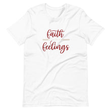 Load image into Gallery viewer, Faith Over Feelings t-shirt