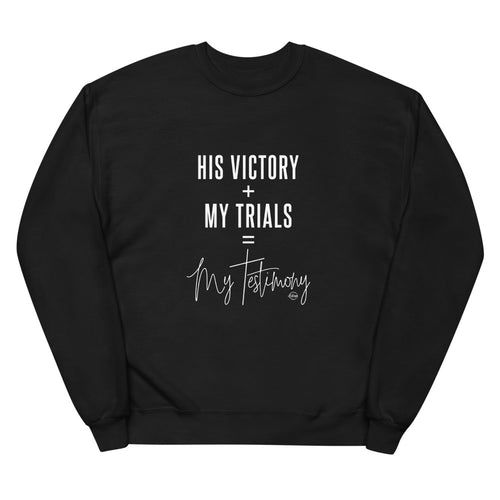 My Testimony - fleece sweatshirt