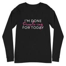 Load image into Gallery viewer, Done People-ing? - Unisex Long Sleeve Tee