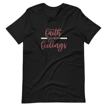 Load image into Gallery viewer, Faith Over Feelings t-shirt