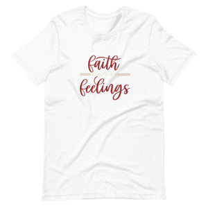 Faith Over Feelings t-shirt